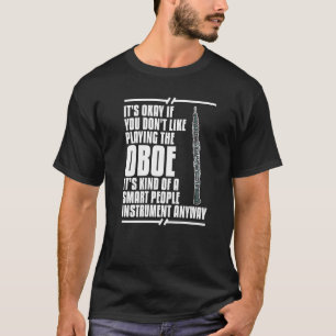 Oboe Instrument Music Player Beginner Lesson Obois T-Shirt