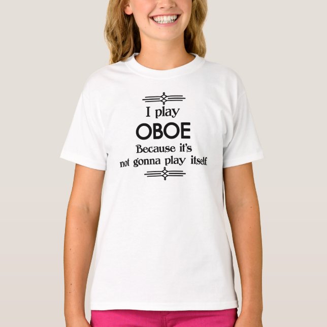 Oboe - Play Itself Funny Deco Music T-Shirt (Front)
