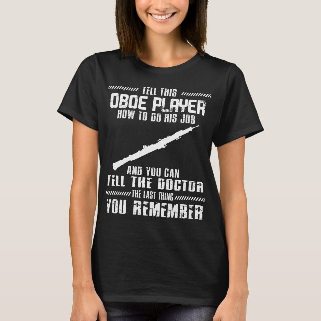 Oboe Player Musician Music Instrument Oboe T-Shirt (Front)