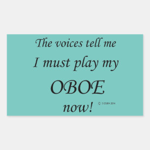 Oboe Voices Say Must Play Rectangular Sticker