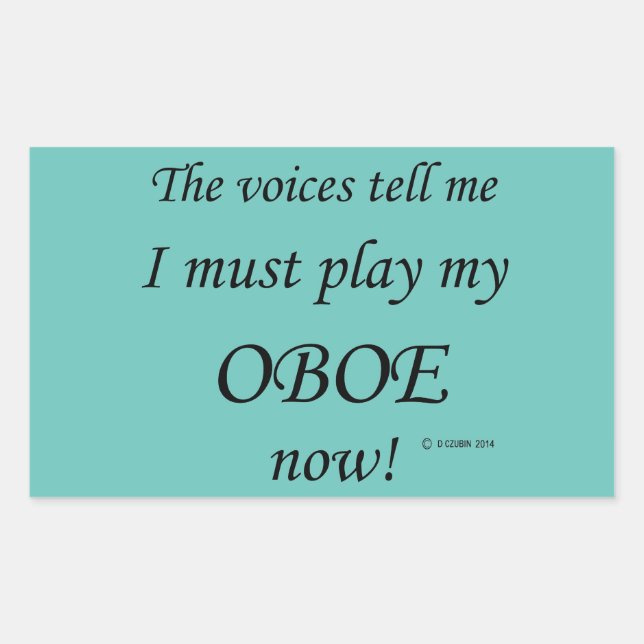 Oboe Voices Say Must Play Rectangular Sticker (Front)