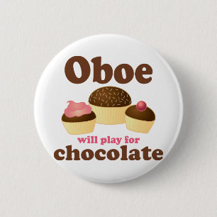 Oboe Will Play For Chocolate 6 Cm Round Badge