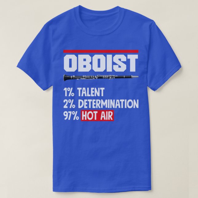 Oboist Oboe Player Funny Quote T-Shirt (Design Front)