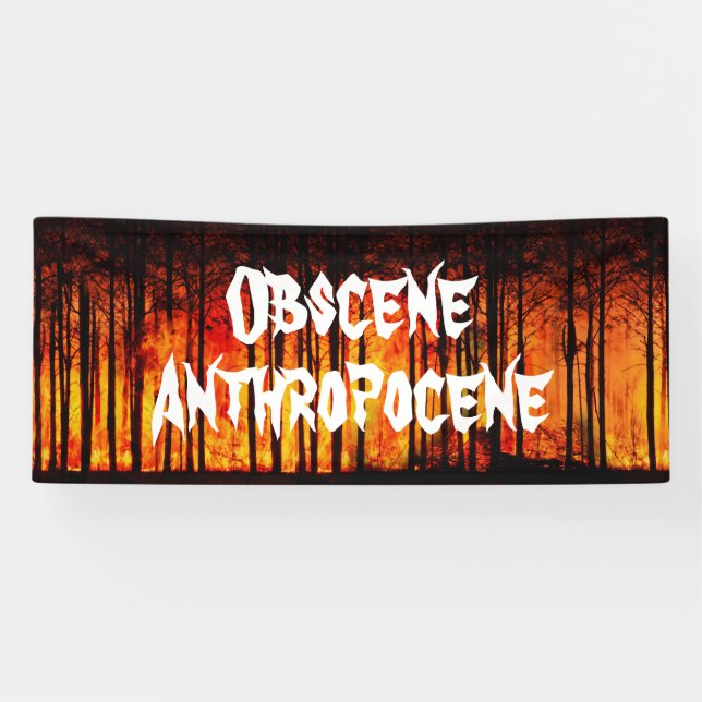 Obscene Anthropocene Climate Change Banner (Horizontal)