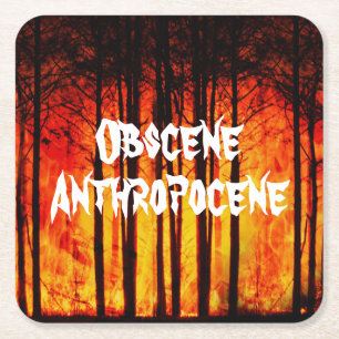 Obscene Anthropocene Climate Change Square Paper Coaster