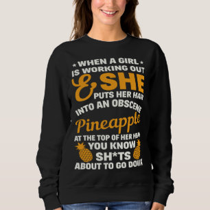 Obscene Pineapple Workout Fitness Gym Quotes Wome Sweatshirt