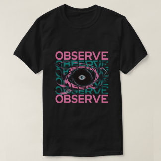 Observe - Surreal Eye & Abstract Vortex |  T-Shirt
