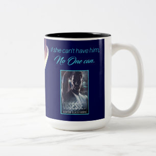 Obsessed 15 oz. Mug - If She Can't Have Him...