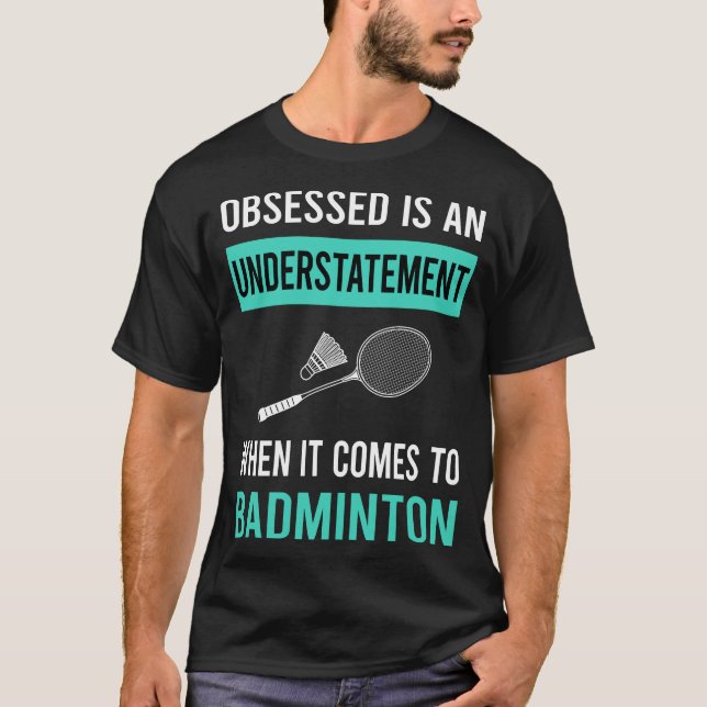 Obsessed Badminton T-Shirt (Front)