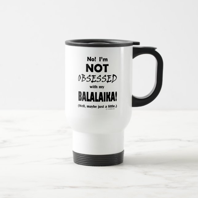 Obsessed Balalaika Travel Mug (Right)