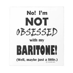 Obsessed Baritone Notepad