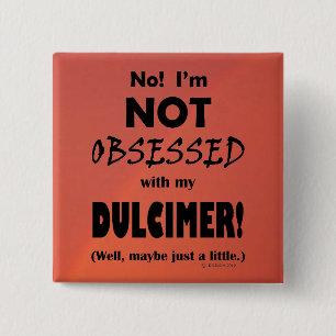 Obsessed Dulcimer 15 Cm Square Badge