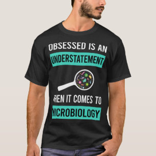 Obsessed Microbiology Microbiologist T-Shirt