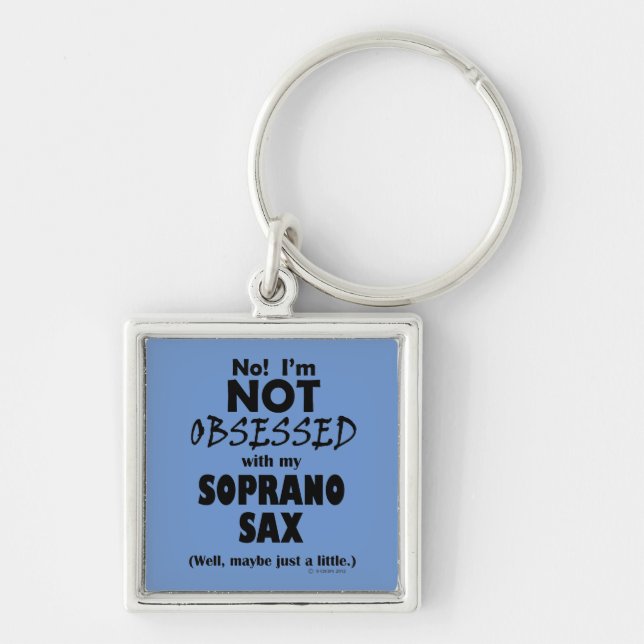 Obsessed Soprano Sax Key Ring (Front)