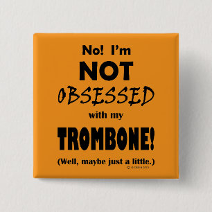 Obsessed Trombone 15 Cm Square Badge