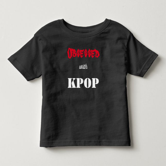 Obsessed with KPOP Toddler T-Shirt (Front)