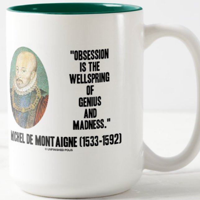 Obsession Wellspring Genius Madness de Montaigne Two-Tone Coffee Mug (Let your wry intellectual side with this mug featuring a quote on human nature by de Montaigne)