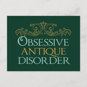 Obsessive Antique Disorder Postcard