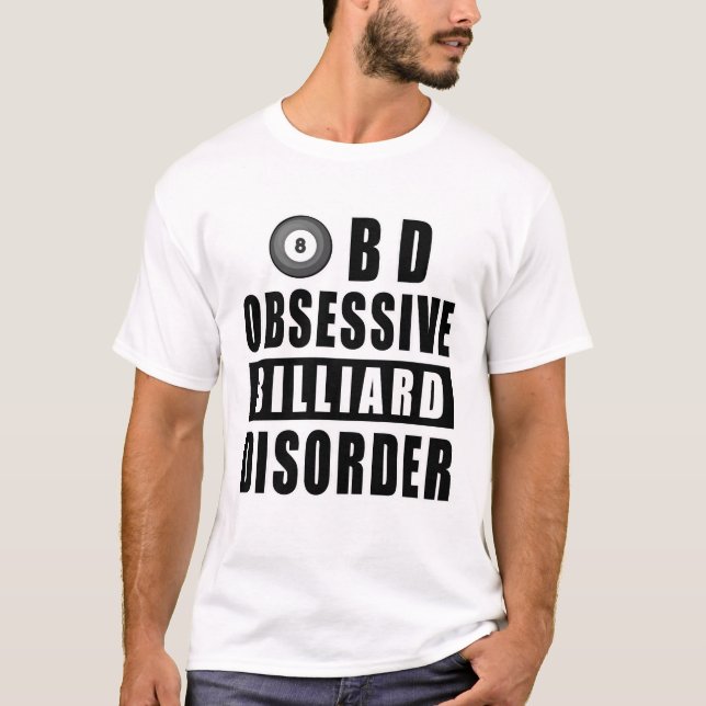 Obsessive Billiard Disorder - Funny Quote T-Shirt (Front)