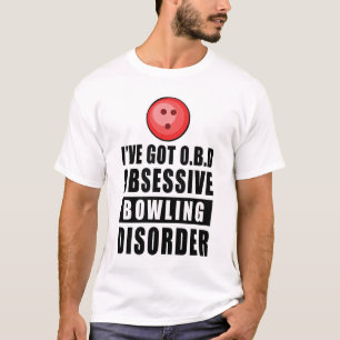 Obsessive Bowling Disorder - Funny Quote T-Shirt