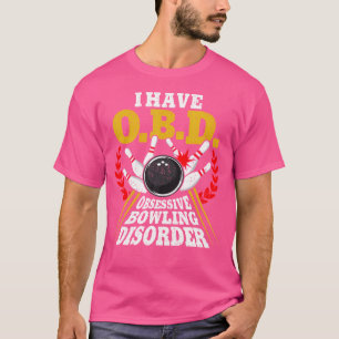 Obsessive Bowling Disorder T-Shirt