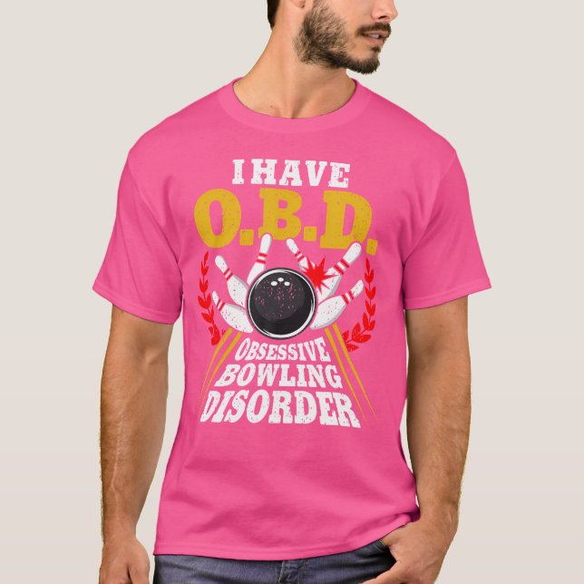 Obsessive Bowling Disorder T-Shirt (Front)