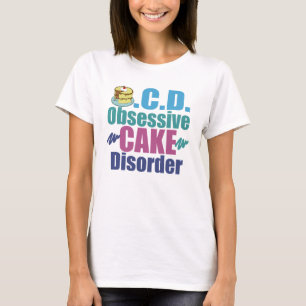 Obsessive Cake Disorder T-Shirt