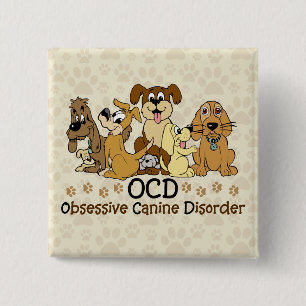 Obsessive Canine Disorder 15 Cm Square Badge