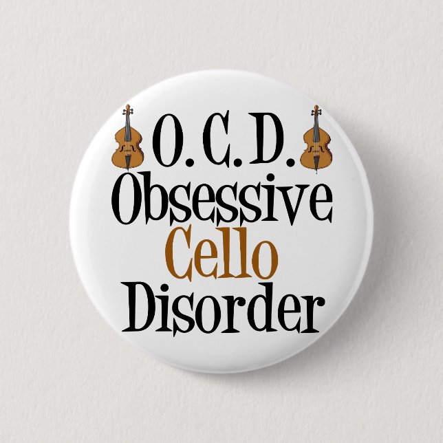 Obsessive Cello Disorder 6 Cm Round Badge (Front)