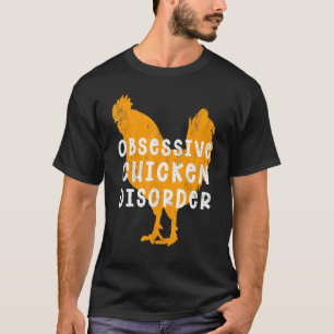 Obsessive Chicken Disorder Ocd Farmers T-Shirt