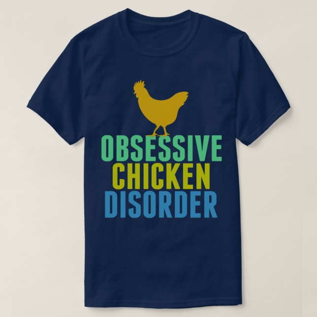 Obsessive Chicken Disorder T-Shirt (Design Front)
