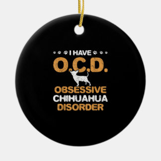 Obsessive Chihuahua Disorder Chihuahua Ceramic Tree Decoration