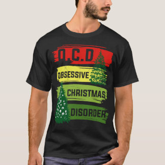 Obsessive Christmas Disorder 1 T-Shirt