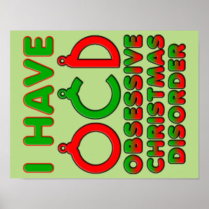Obsessive Christmas Disorder OCD Funny Poster Sign