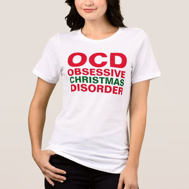 OBSESSIVE CHRISTMAS DISORDER OCD, Funny T-shirts (Front)