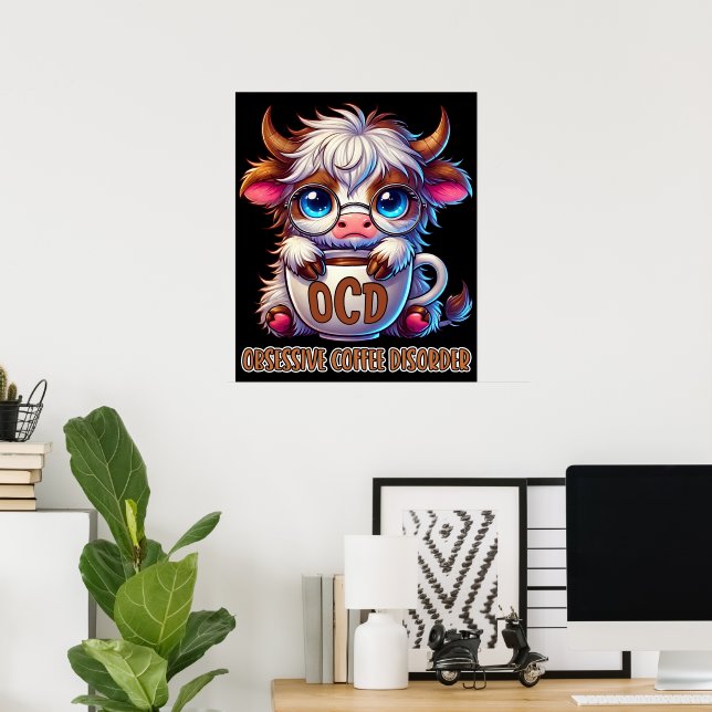 Obsessive Coffee Disorder  Poster (Home Office)