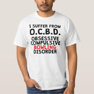Obsessive Compulsive Bowling Disorder T-Shirt