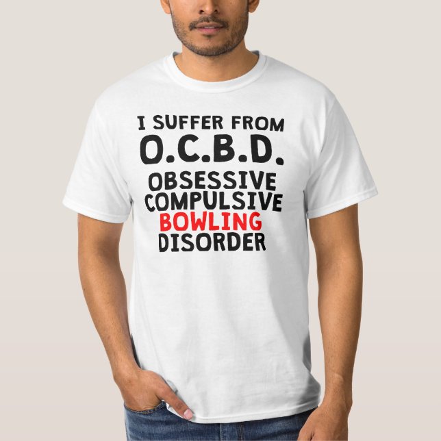 Obsessive Compulsive Bowling Disorder T-Shirt (Front)
