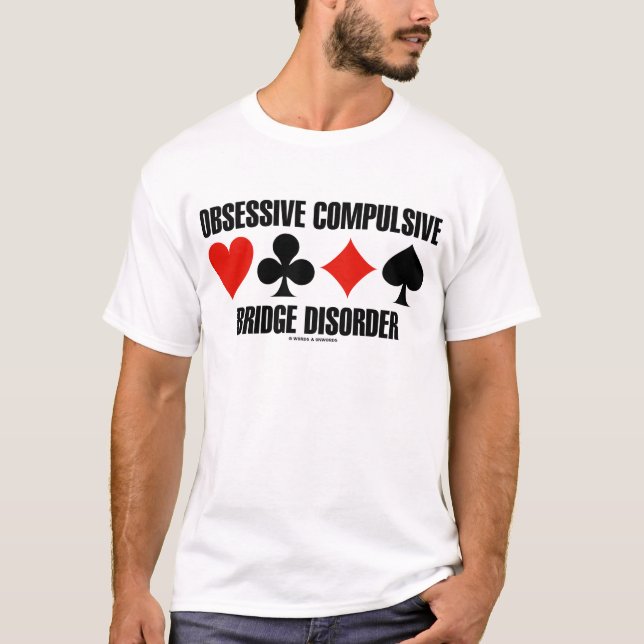 Obsessive Compulsive Bridge Disorder (OCBD) T-Shirt (Front)