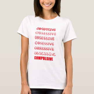 Obsessive Compulsive OCD Shirt