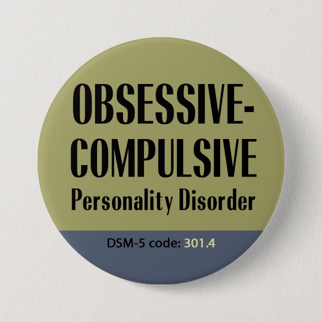 Obsessive-Compulsive Personality Disorder button (Front)