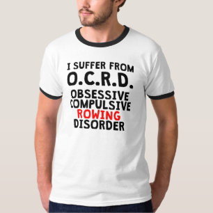Obsessive Compulsive Rowing Disorder T-Shirt