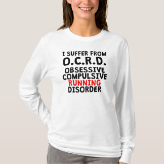 Obsessive Compulsive Running Disorder T-Shirt