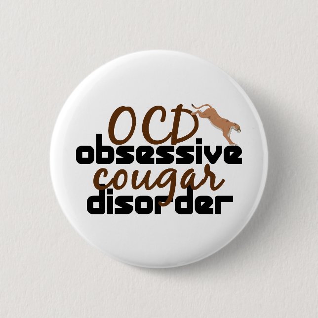 Obsessive Cougar Disorder 6 Cm Round Badge (Front)