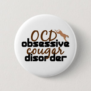 Obsessive Cougar Disorder 6 Cm Round Badge
