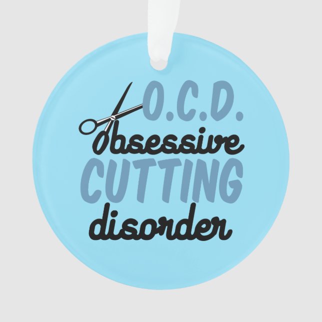 Obsessive Cutting Disorder | Funny Hair Stylist Ornament (Front)