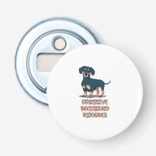 Obsessive Dachshund Disord Bottle Opener