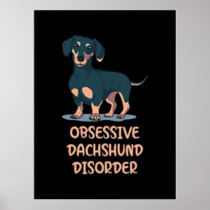 Obsessive Dachshund Disord Poster