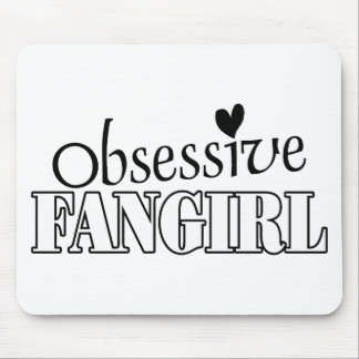 Obsessive Fangirl Mouse Mat