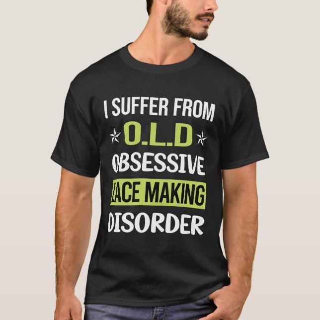 Obsessive Love Lace Making Lacemaking Lacemaker T-Shirt (Front)